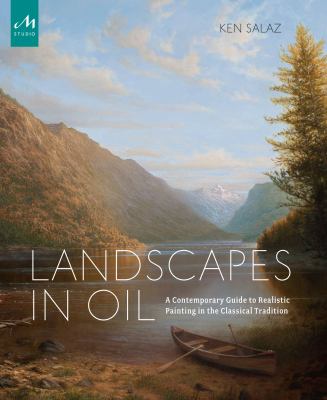 Landscapes in oil : a contemporary guide to realistic painting in the classical tradition cover image
