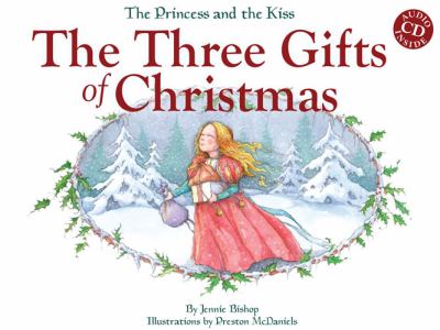 The princess and the kiss : the three gifts of Christmas cover image
