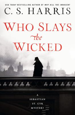 Who slays the wicked : a Sebastian St. Cyr mystery cover image