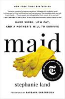Maid : hard work, low pay, and a mother's will to survive cover image