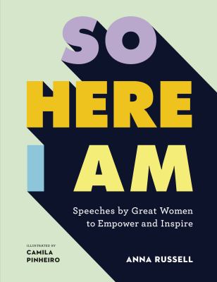 So here I am : speeches by great women to empower and inspire cover image