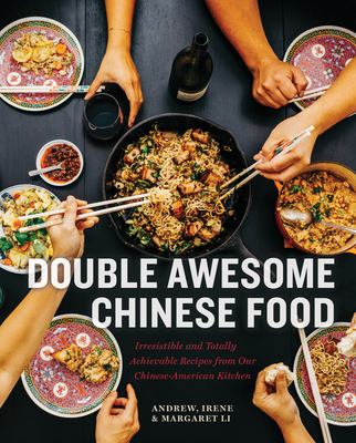 Double awesome Chinese food : irresistable and totally achievable recipes from our Chinese-American kitchen cover image
