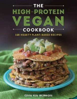 High-protein vegan : 125+ hearty plant-based recipes cover image