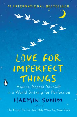 Love for imperfect things : how to accept yourself in a world striving for perfection  cover image cdn