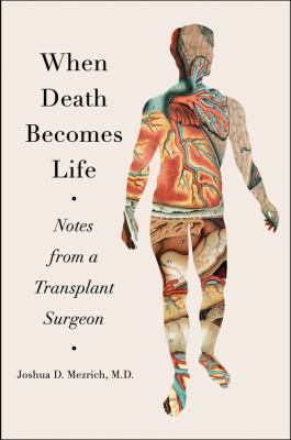 When death becomes life : notes from a transplant surgeon  cover image cdn