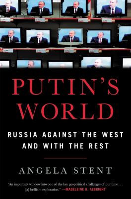 Putin's world : Russia against the West and with the rest  cover image cdn