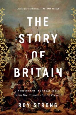The story of Britain : a history of the great ages: from the Romans to the present  cover image cdn