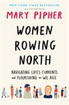 Women rowing north : navigating life's currents and flourishing as we age cover image