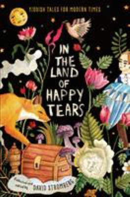 In the land of happy tears : Yiddish tales for modern times cover image