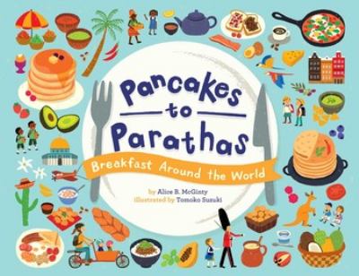 Pancakes to parathas : breakfast around the world cover image