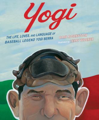 Yogi : the life, loves, and language of baseball legend Yogi Berra cover image