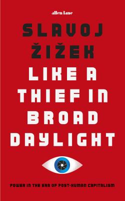 Like a thief in broad daylight : power in the era of post-human capitalism cover image