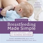Breastfeeding made simple : seven natural laws for nursing mothers cover image cdn