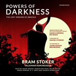 Powers of darkness : the lost version of Dracula cover image cdn