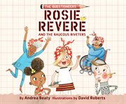 Rosie Revere and the Raucous Riveters cover image cdn