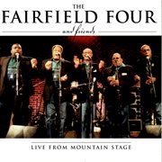 The Fairfield Four and friends : live from Mountain Stage cover image cdn