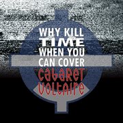 Why kill time (when you can cover cabaret voltaire) cover image cdn