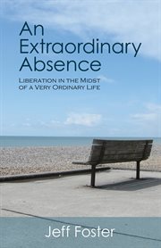 An extraordinary absence : liberation in the midst of a very ordinary life cover image cdn