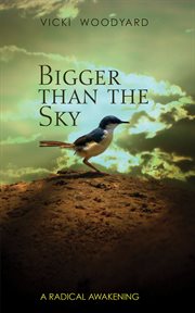 Bigger than the sky : a radical awakening cover image cdn