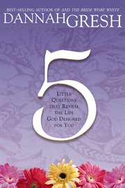 Five little questions that reveal the life God designed for you cover image cdn