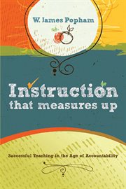 Instruction that measures up : successful teaching in the age of accountability cover image cdn