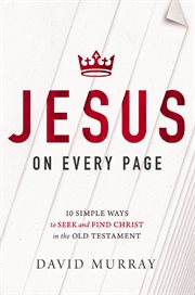 Jesus on every page : 10 simple ways to seek and find Christ in the Old Testament cover image cdn