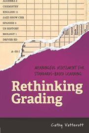 Rethinking grading : meaningful assessment for standards-based learning cover image cdn