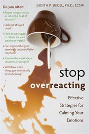 Stop overreacting : effective strategies for calming your emotions cover image cdn