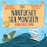 The Nantucket sea monster : a fake news story cover image cdn