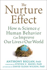 The nurture effect : how the science of human behavior can improve our lives and our world cover image cdn