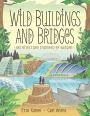 Wild buildings and bridges : architecture inspired by nature cover image cdn