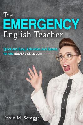 The emergency English teacher : quick and easy activities and games for the ESL/EFL classroom cover image