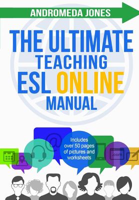 The ultimate teaching ESL online manual : tools and techniques for successful TEFL classes online  cover image cdn