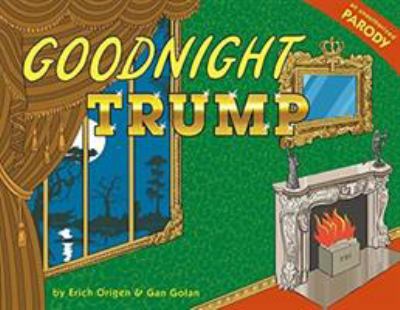 Goodnight Trump : an unauthorized parody cover image