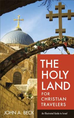 The Holy Land for Christian travelers : an illustrated guide to Israel cover image
