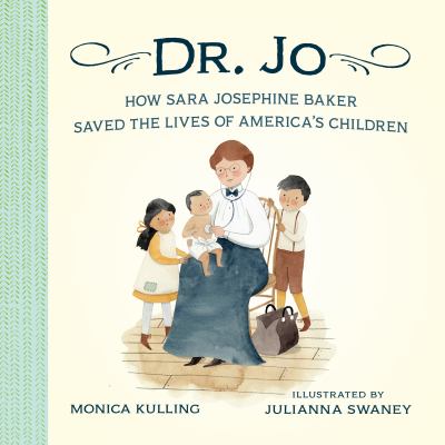 Dr. Jo : how Sara Josephine Baker saved the lives of America's children cover image