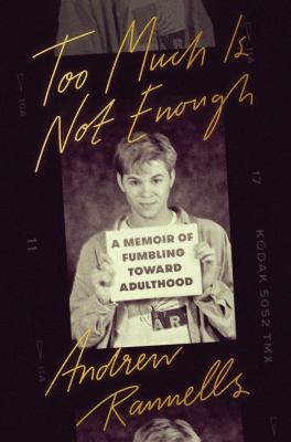 Too much is not enough : a memoir of fumbling toward adulthood cover image