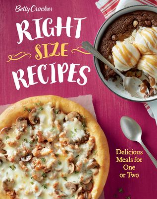 Betty Crocker right size recipes : delicious meals for one or two cover image