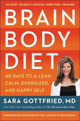 Brain body diet : 40 days to a lean, calm, energized, and happy self cover image