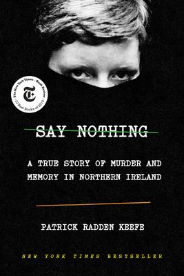 Say nothing : a true story of murder and memory in Northern Ireland cover image