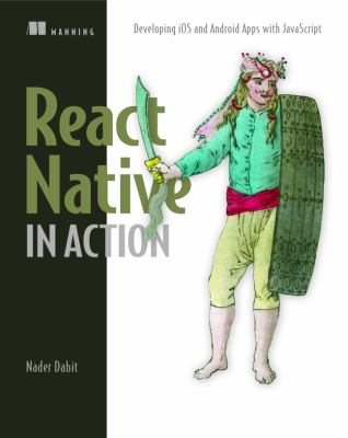 React Native in action : developing iOS and Android apps with JavaScript cover image