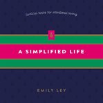 A simplified life : tactical tools for intentional living cover image cdn