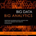 Big data, big analytics : emerging business intelligence and analytic trends for today's businesses cover image cdn