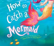 How to catch a mermaid cover image cdn