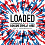 Loaded : a disarming history of the Second Amendment cover image cdn