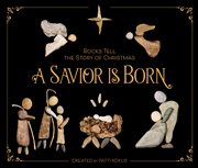 A savior is born : rocks tell the story of Christmas cover image cdn