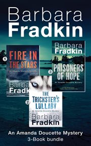 Amanda doucette mystery 3-book bundle: fire in the stars / the trickster's lullaby / prisoners of ho. Books #1-3 cover image cdn