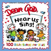 Dear God, hear us sing : 100 Bible songs for kids cover image cdn
