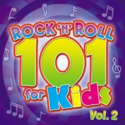 Rock 'n' roll 101 for kids, vol. 2 cover image cdn