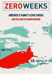 Zero weeks : America's family leave crisis and the cost of doing nothing cover image cdn